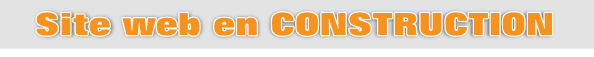 Site web en CONSTRUCTION
